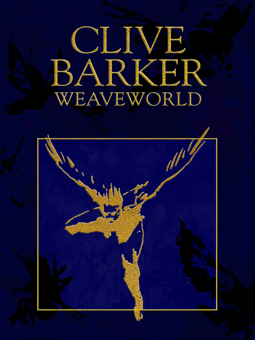 Title details for Weaveworld by Clive Barker - Wait list